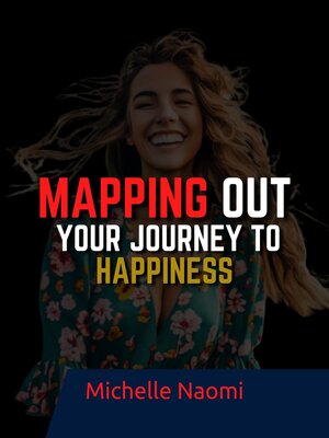 cover image of Mapping Out Your Journey to Happiness